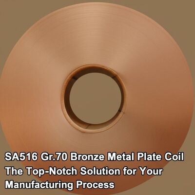 SA516 Gr.70 Bronzen plaat metalen spoel De beste oplossing voor uw productieproces